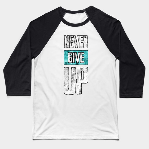 Never Give Up Baseball T-Shirt by Kyra_Clay